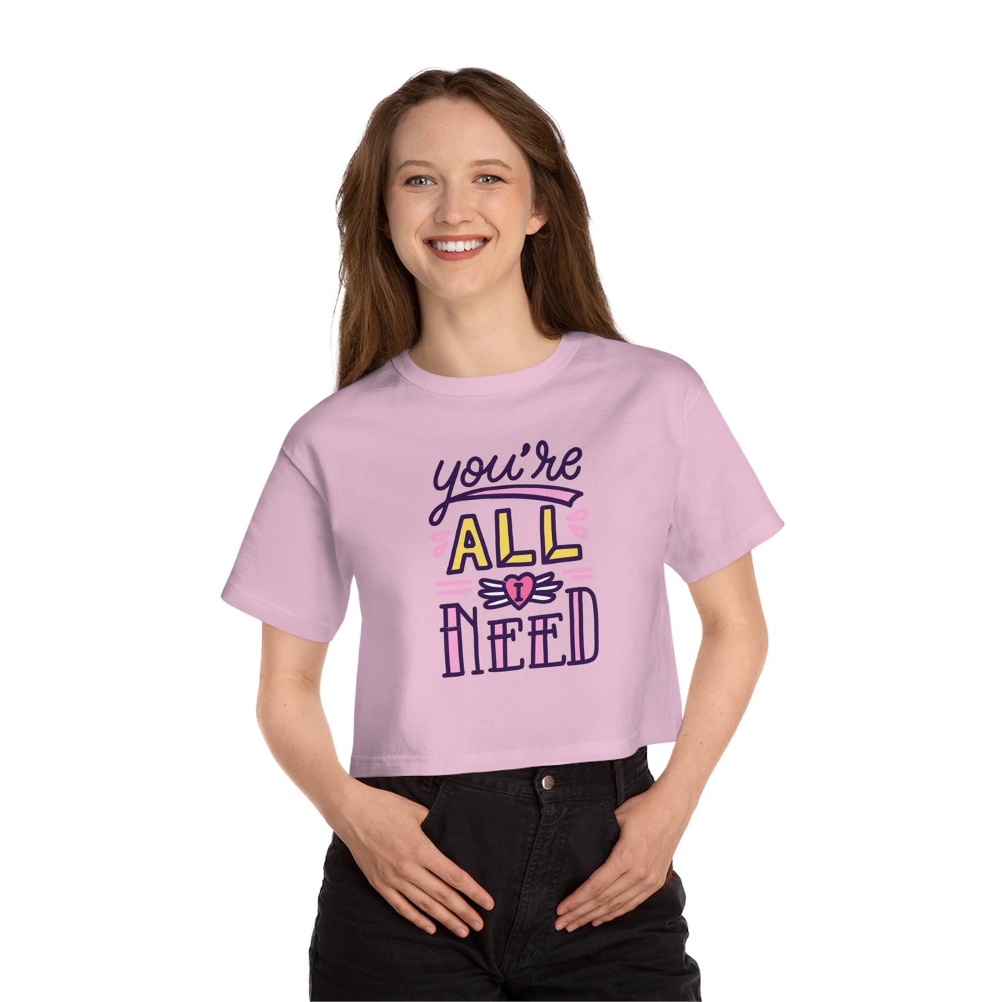 You’re All I Need Cropped Tee — Women’s Cute Graphic Crop Top