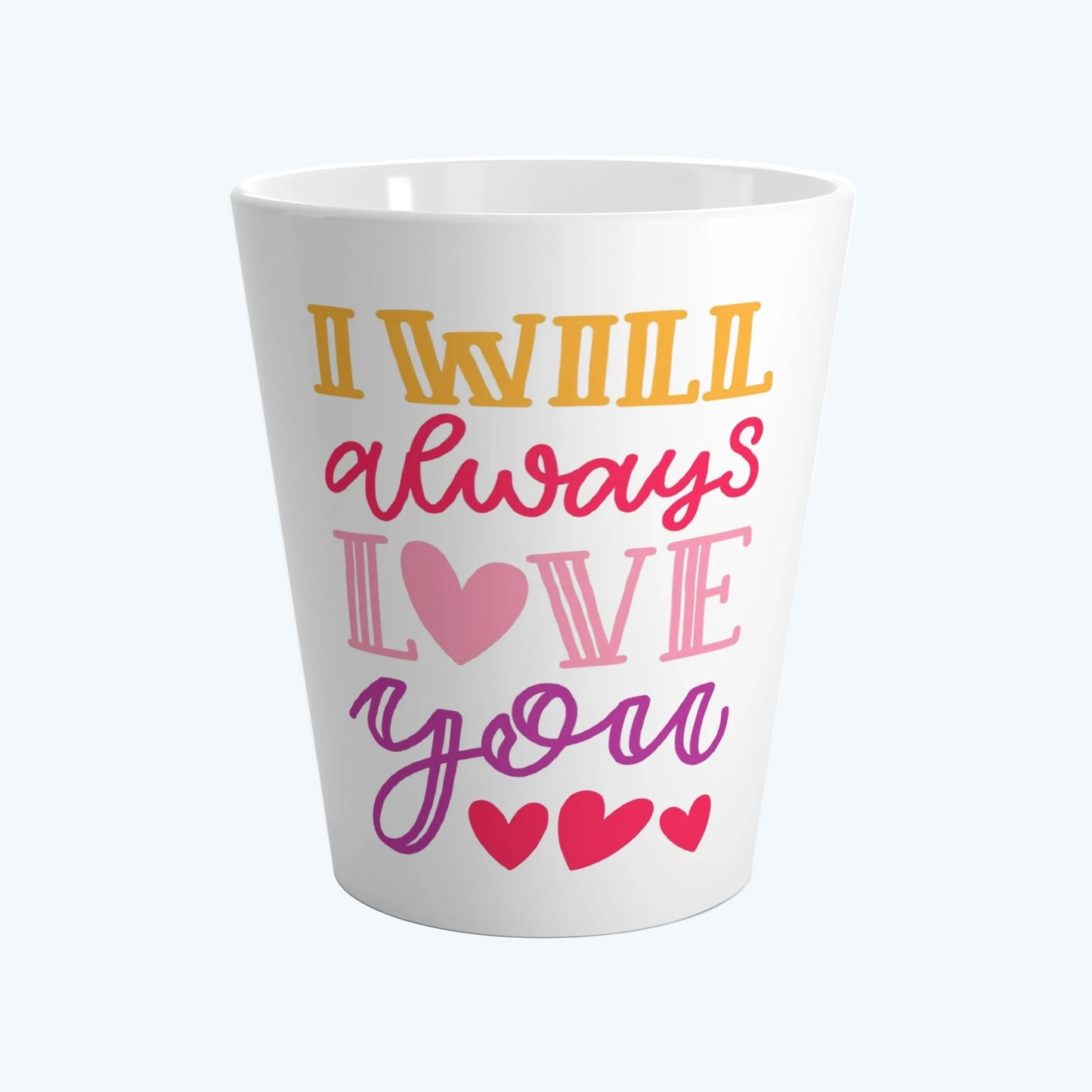 Latte Mug - "I Will Always Love You" Heart Design Coffee Cup, Romantic Valentine’s Gift