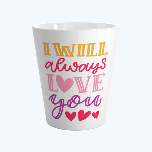 Latte Mug - "I Will Always Love You" Heart Design Coffee Cup, Romantic Valentine’s Gift